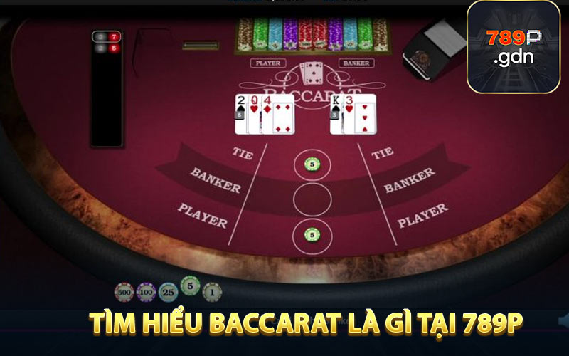 Tìm hiểu baccarat là gì tại 789P